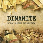 Dinamite – Uma  tragédia em Curitiba